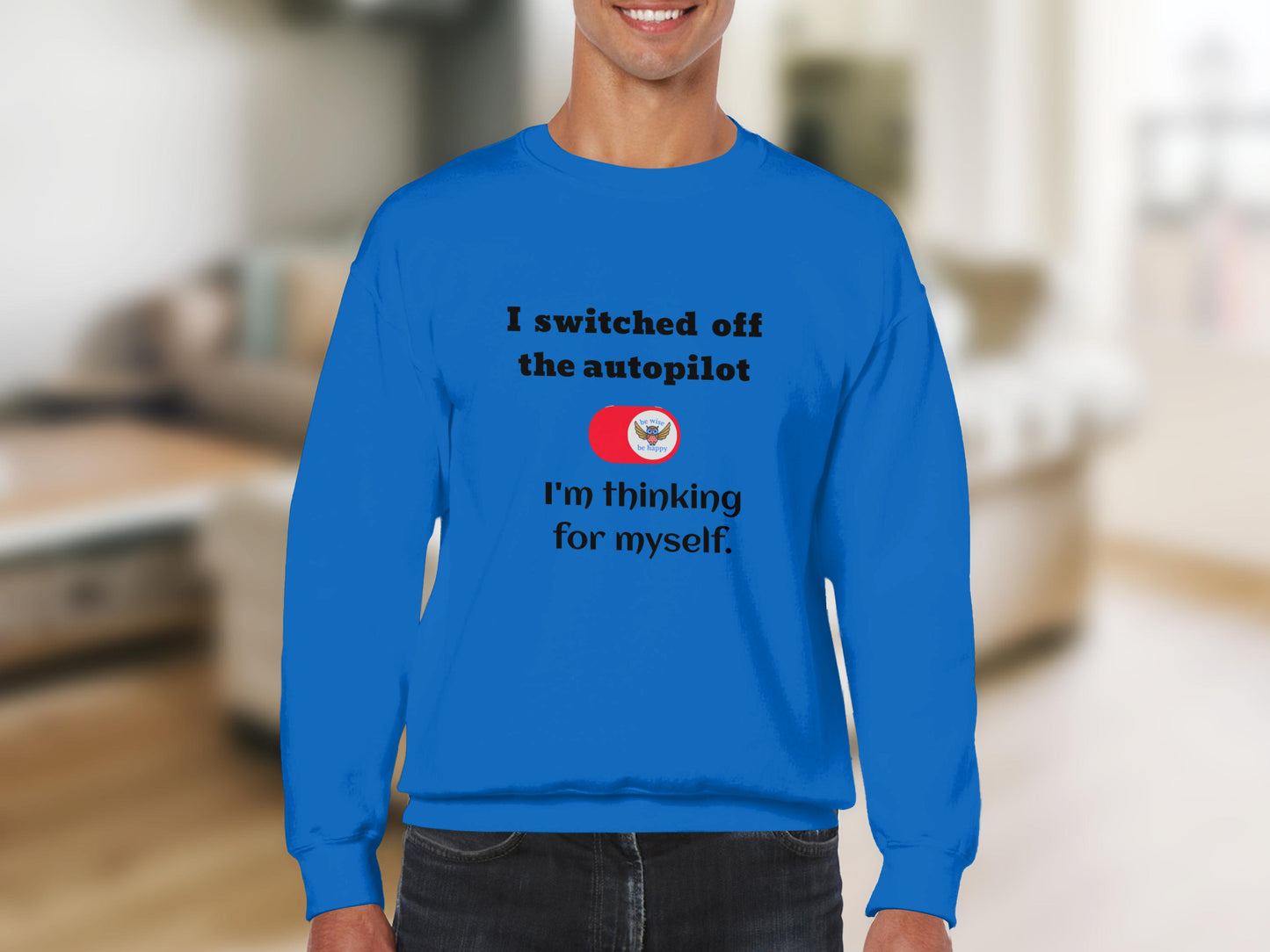 I Switched Off The Autopilot Thinking For Myself sweatshirt